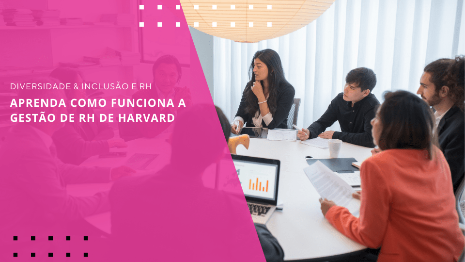 aprenda-como-funciona-a-gestao-de-rh-de-harvard