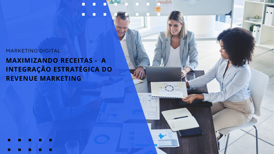 maximizando-receitas-a-integracao-estrategica-do-revenue-marketing