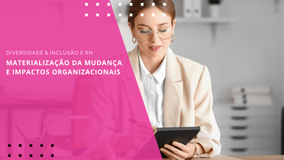 materializacao-da-mudanca-e-impactos-organizacionais