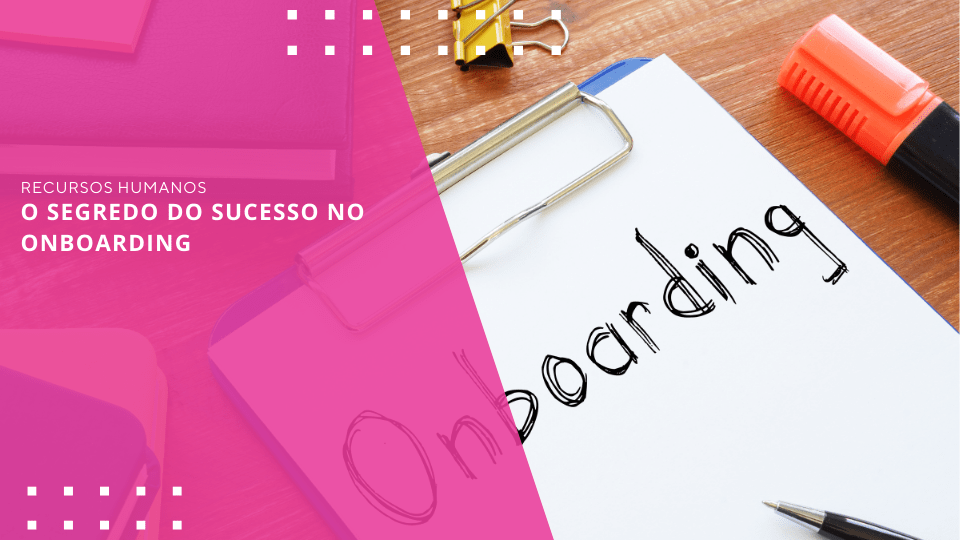 o-segredo-do-sucesso-no-onboarding