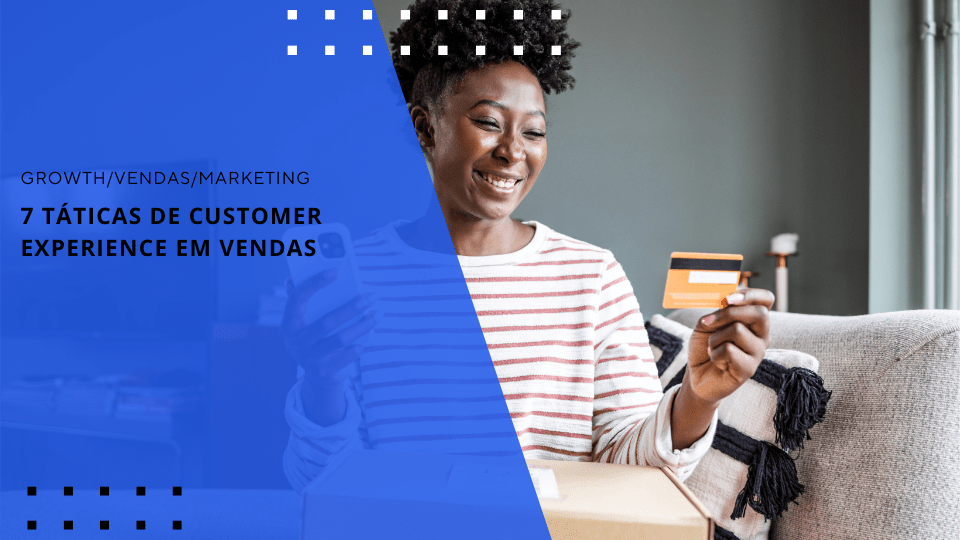 taticas-de-customer-experience-em-vendas